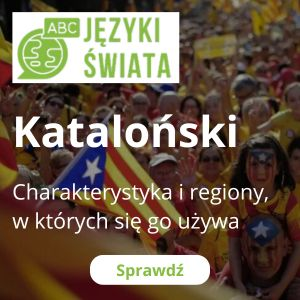 Język kataloński: jakie są jego cechy i gdzie się go używa?